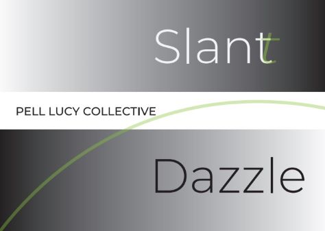 Slant Dazzle: Works by The Pell Lucy Collective
